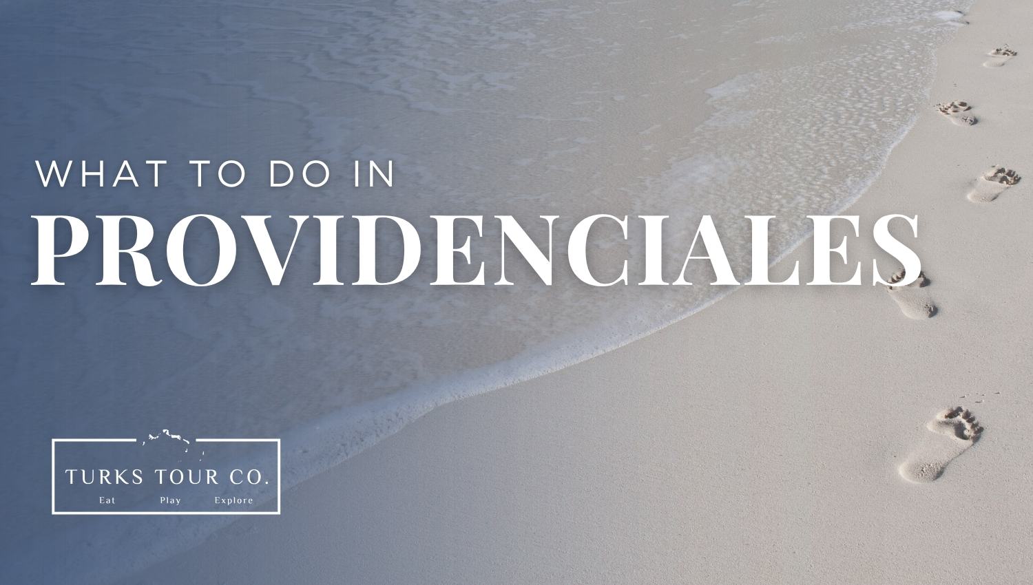 What To Do in Providenciales, Turks and Caicos