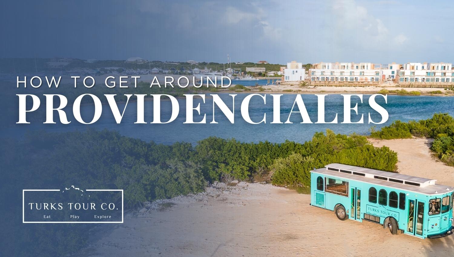 How To Get Around Providenciales