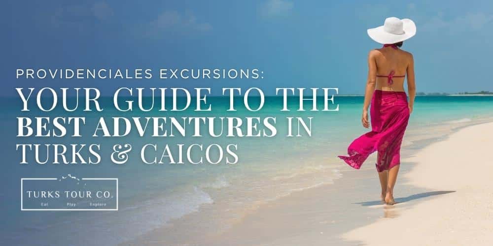 providenciales excursions_ your guide to the best adventures in turks and caicos